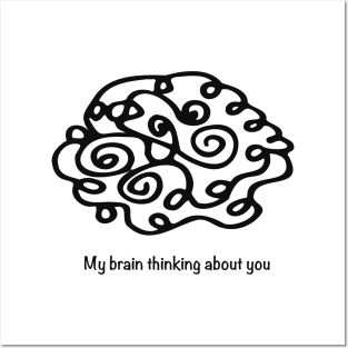 Doodle my Brain thinking about you Posters and Art